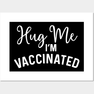 Hug Me I'm Vaccinated coronavirus Posters and Art